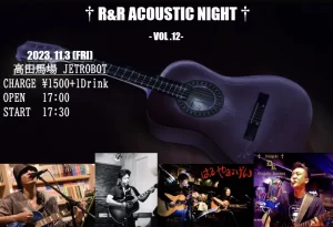 「R&R ACOUSTIC NIGHT - VOL .11-」
